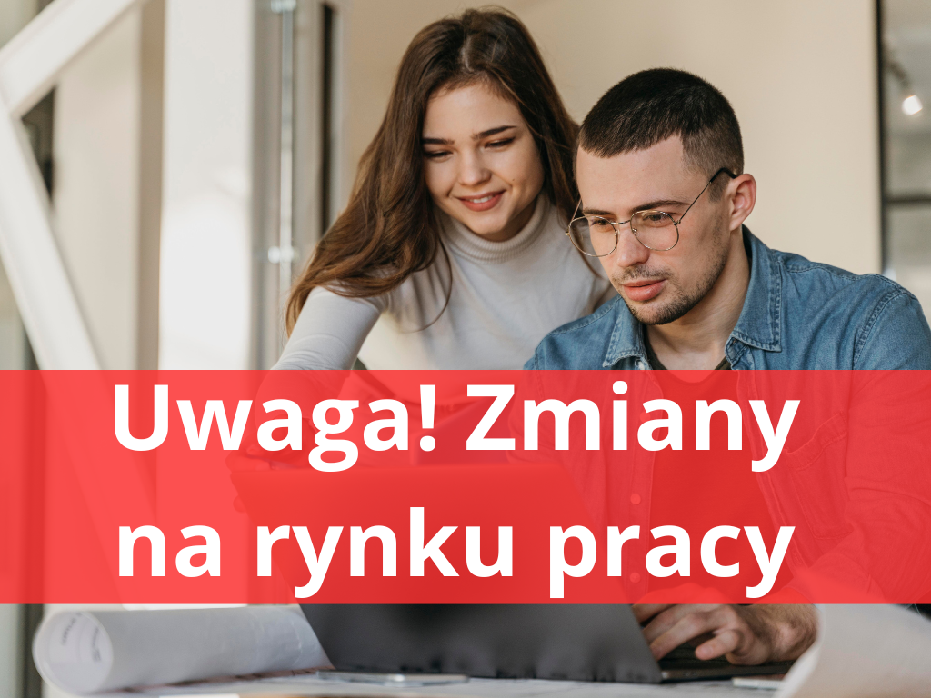 Zdjęcie artykułu Uwaga! Ważne zmiany na rynku pracy!
